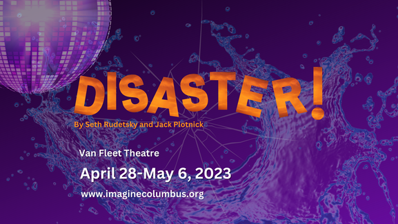 Disaster! Logo.  April 28-May 7 at Van Fleet Theatre at Columbus Performing Arts Center